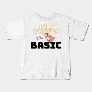 Bob Knows Basic Kids T-Shirt